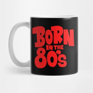 Born in the 80`s illustration Mug